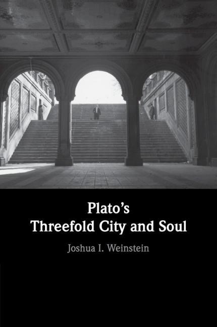 Carte Plato's Threefold City and Soul Joshua I. Weinstein