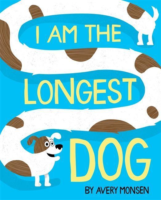 Kniha I Am the Longest Dog Avery Monsen