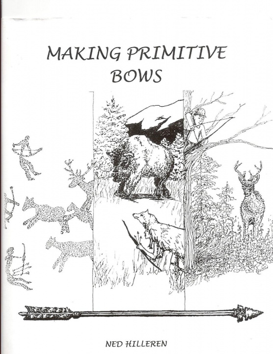Kniha Making Primitive Bows Norman Hilleren