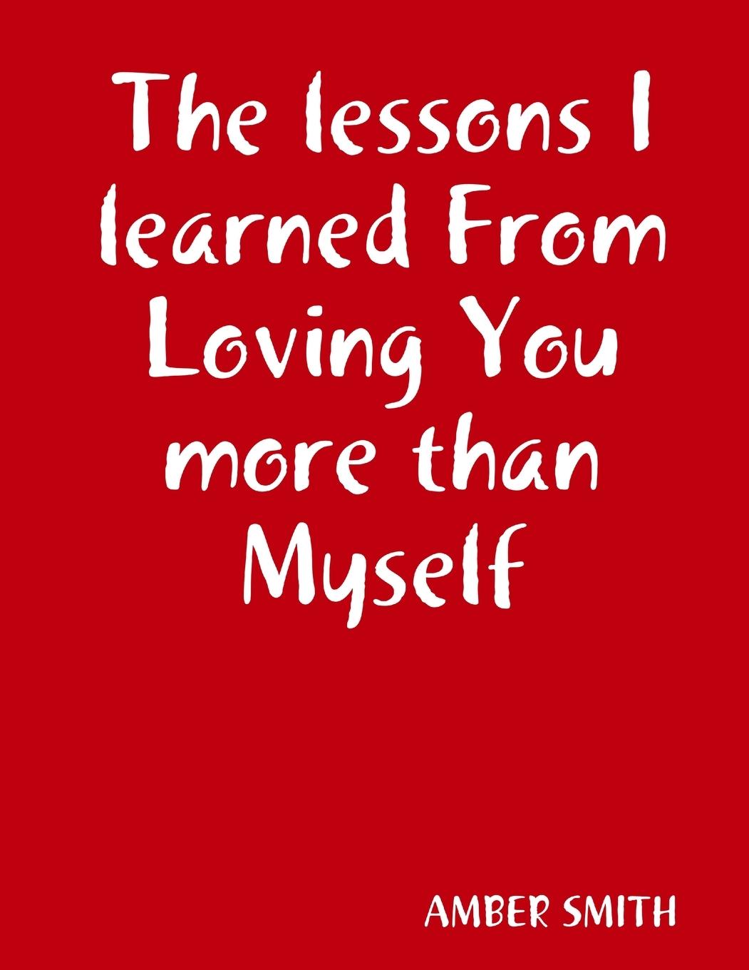 Kniha lessons I learned From Loving You more than Myself Amber Smith