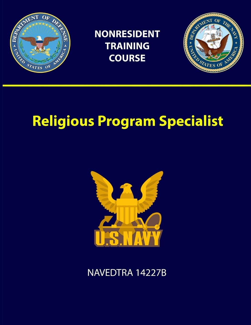 Könyv Religious Program Specialist - NAVEDTRA 14227B U S Navy