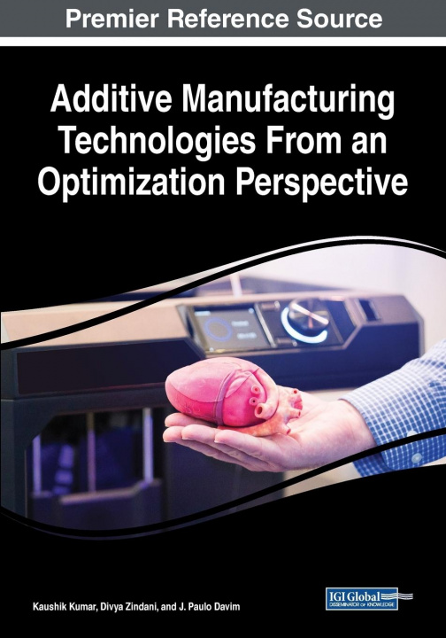 Buch Additive Manufacturing Technologies From an Optimization Perspective Kaushik Kumar