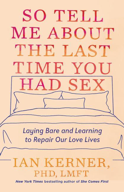 Книга So Tell Me About the Last Time You Had Sex 