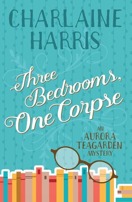 Kniha Three Bedrooms, One Corpse: An Aurora Teagarden Mystery 