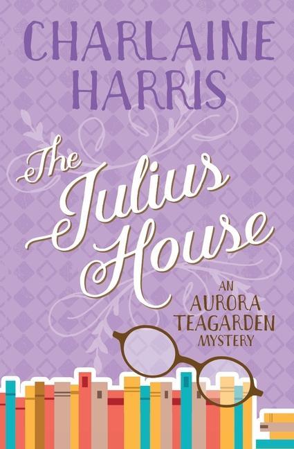 Könyv The Julius House: An Aurora Teagarden Mystery 