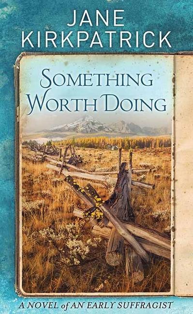 Kniha Something Worth Doing: A Novel of an Early Suffragist 