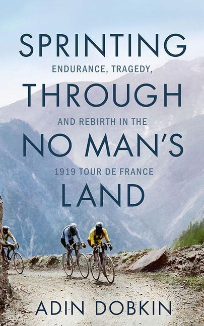 Audio Sprinting Through No Man's Land: Endurance, Tragedy, and Rebirth in the 1919 Tour de France 