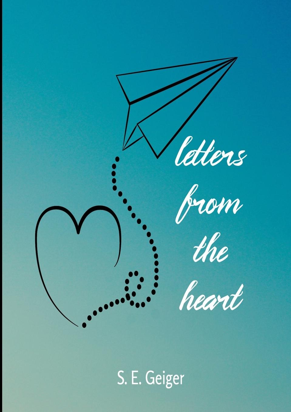 Carte letters from the heart S E Geiger