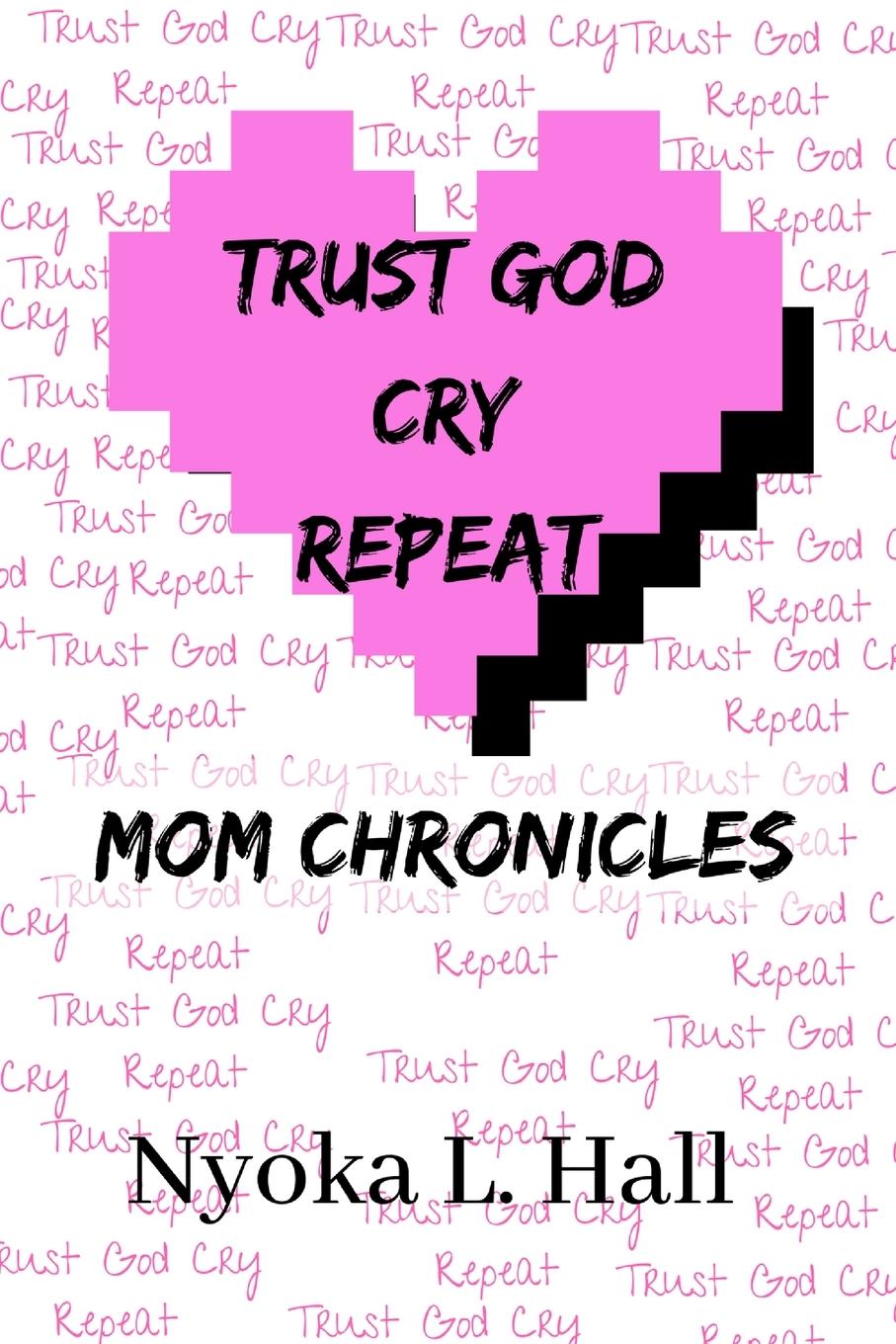 Carte Trust God Cry Repeat Nyoka Hall