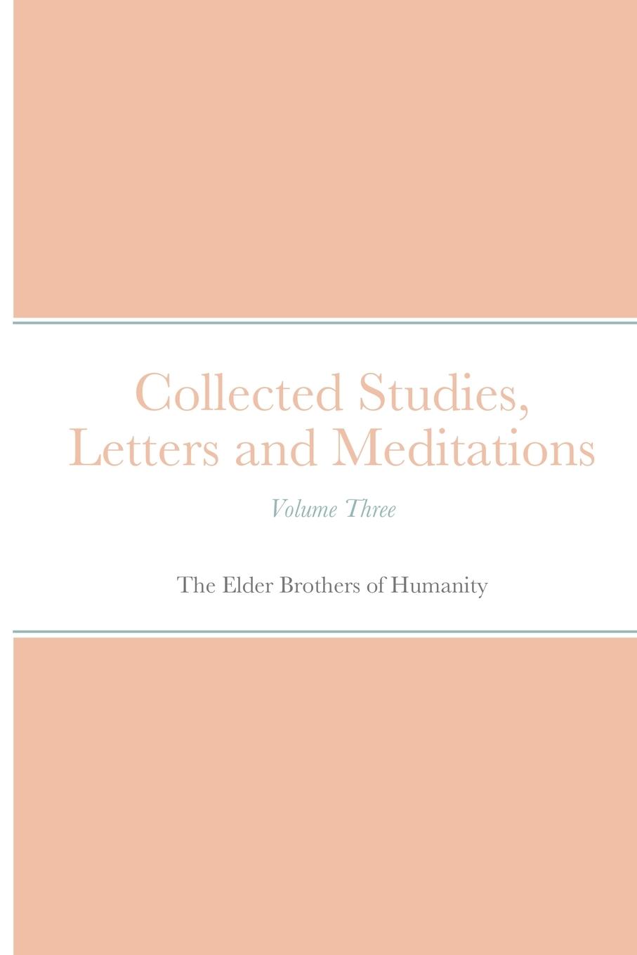 Carte Collected Studies, Letters and Meditations The Elder Brothers Of Humanity