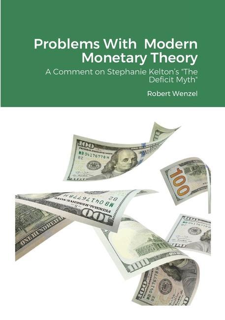 Könyv Problems With Modern Monetary Theory Robert Wenzel