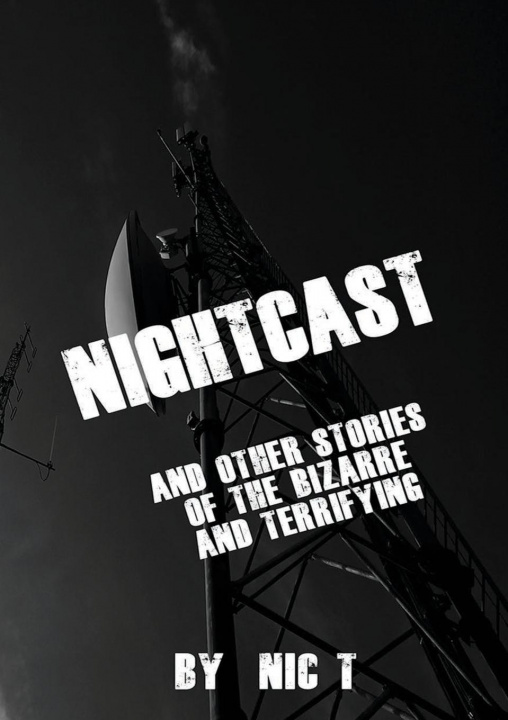 Carte Nightcast & Other Stories of The Bizzare & Terrifying REDVISED EDITION Nic T