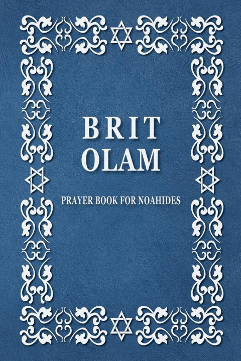 Libro BRIT OLAM, Prayer Book for Noahides Brit Olam