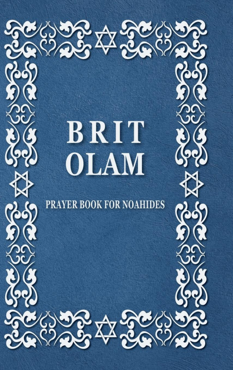 Carte BRIT OLAM, Prayer Book for Noahides Brit Olam
