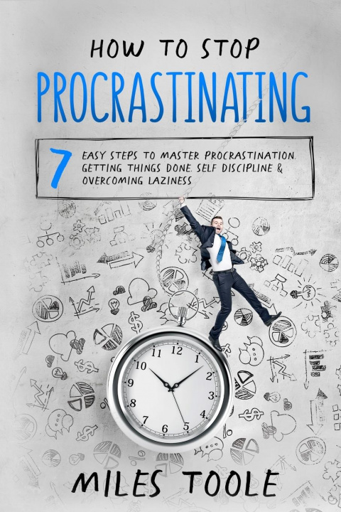 Boek How to Stop Procrastinating Miles Toole