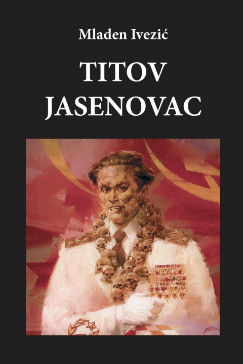 Kniha Titov Jasenovac Mladen Ivezic