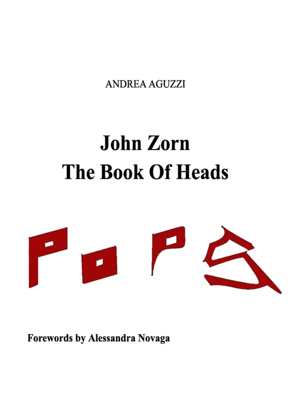 Könyv John Zorn The Book Of Heads Andrea Aguzzi