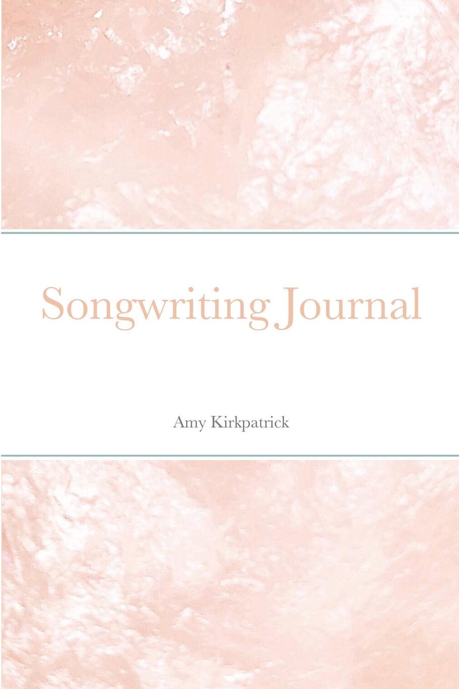 Книга Songwriting Journal Amy Kirkpatrick