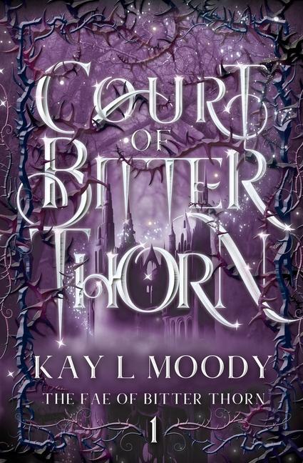 Книга Court of Bitter Thorn KAY L MOODY