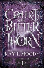 Carte Court of Bitter Thorn KAY L MOODY