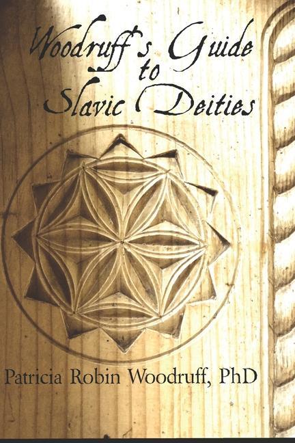 Kniha Woodruff's Guide to Slavic Deities Patricia Robin Woodruff