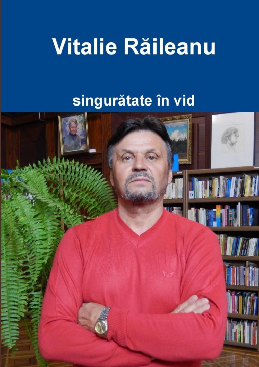 Carte Singurătate in vid Vitalie Răileanu