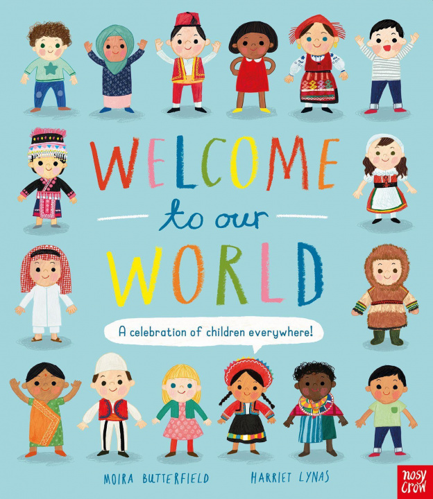 Könyv Welcome to Our World: A Celebration of Children Everywhere! Moira Butterfield
