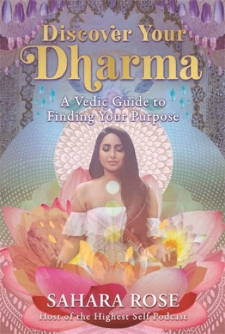 Kniha Discover Your Dharma Sahara Rose