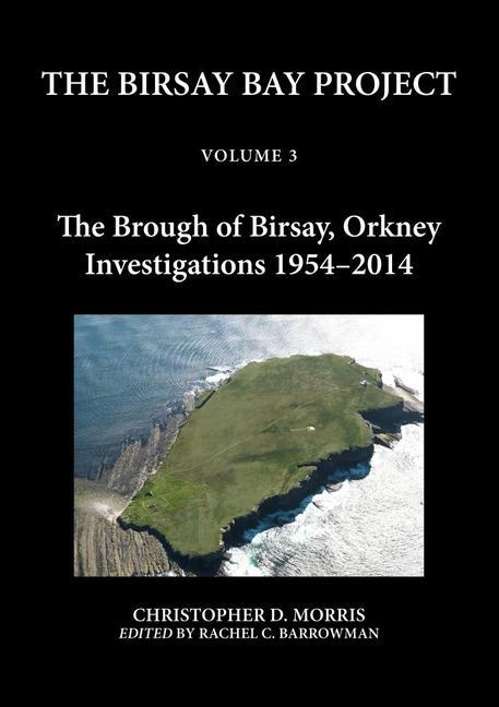 Carte Birsay Bay Project Volume 3 Christopher D. Morris