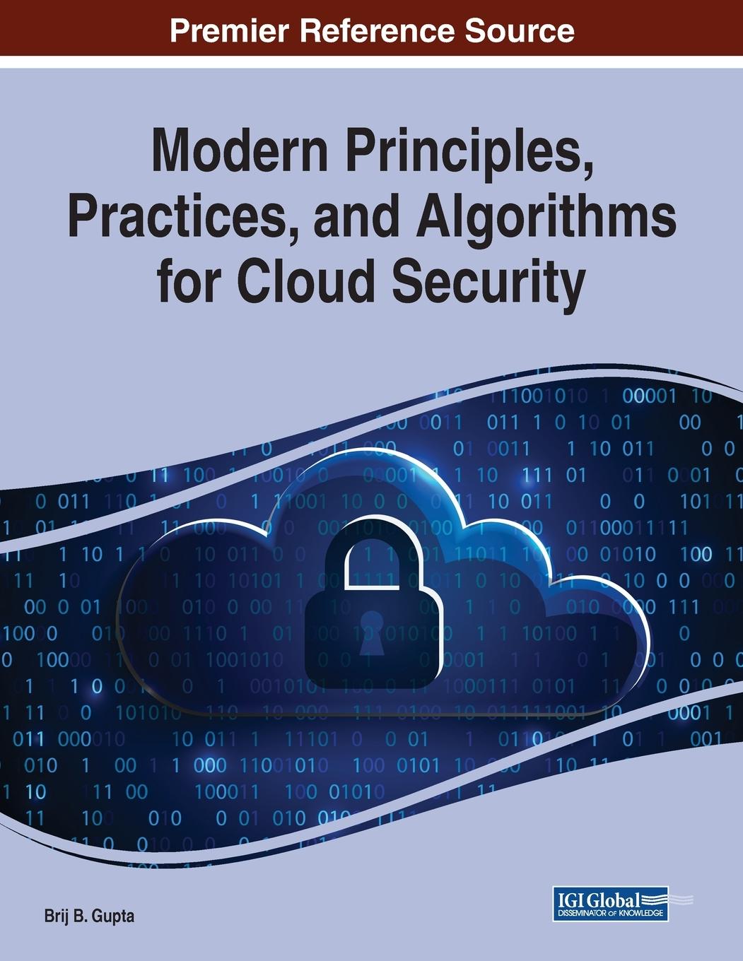 Könyv Modern Principles, Practices, and Algorithms for Cloud Security Brij B. Gupta
