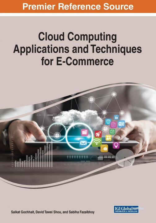 Carte Cloud Computing Applications and Techniques for E-Commerce Saikat Gochhait