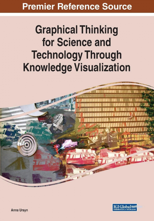 Book Graphical Thinking for Science and Technology Through Knowledge Visualization Anna Ursyn