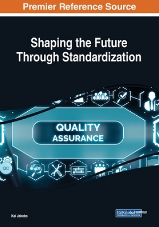 Book Shaping the Future Through Standardization Kai Jakobs