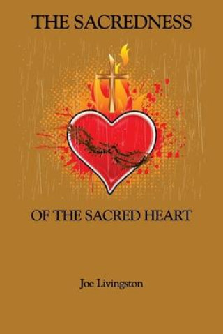 Книга The Sacredness Of The Sacred Heart 