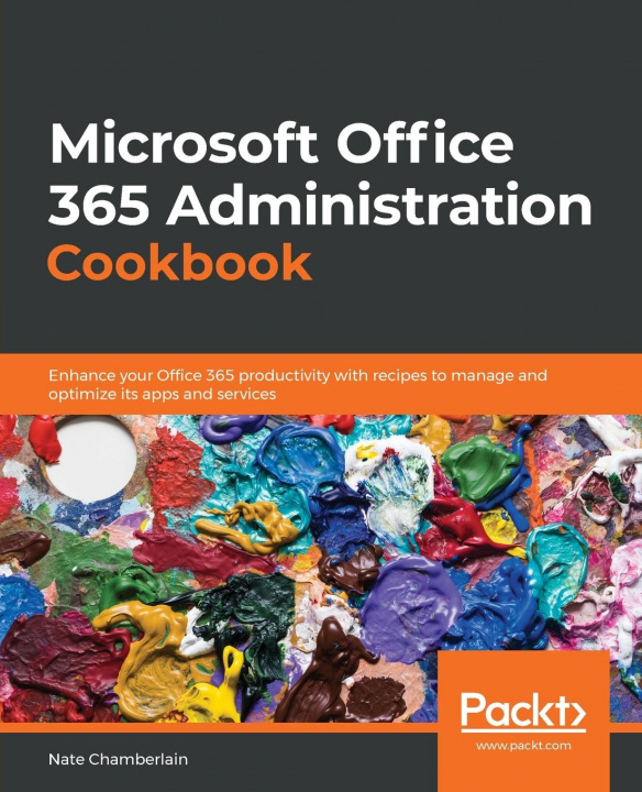 Könyv Microsoft  Office 365 Administration Cookbook Nate Chamberlain