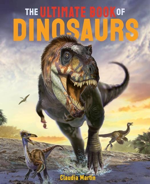 Könyv The Ultimate Book of Dinosaurs Mat Edwards