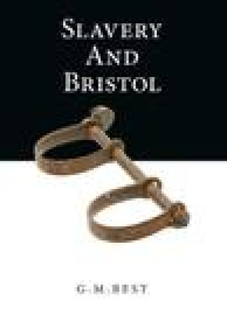 Carte Slavery And Bristol G. M. Best