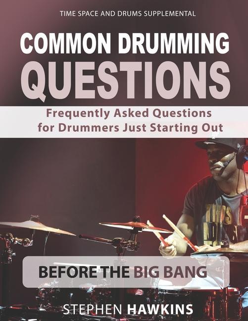 Carte Common Drumming Questions: Frequently Asked Questions for Drummers Just Starting Out 