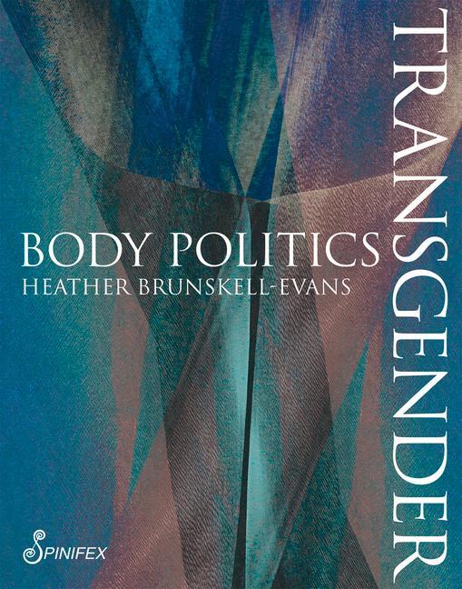 Книга Transgender Body Politics Heather Brunskell-Evans