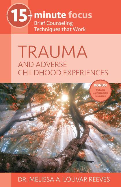 Książka 15-Minute Focus: Trauma and Adverse Childhood Experiences: Brief Counseling Techniques That Work 