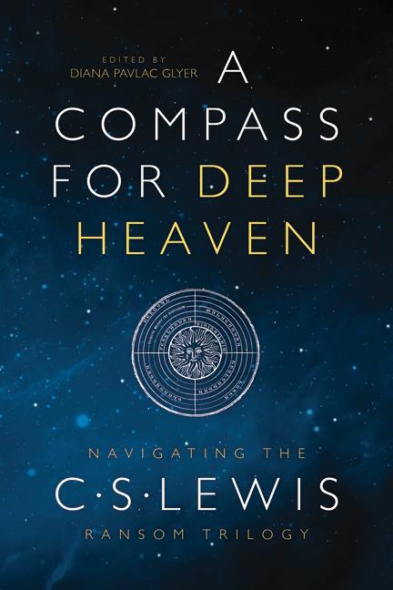 Kniha A Compass for Deep Heaven: Navigating the C. S. Lewis Ransom Trilogy Diana Pavlac Glyer
