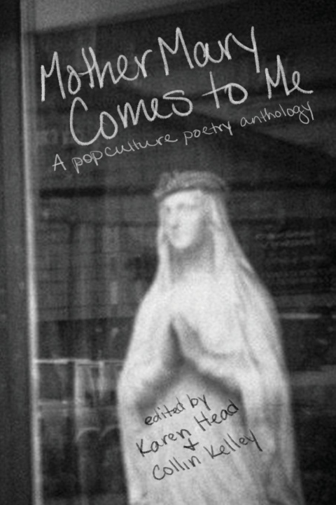 Knjiga Mother Mary Comes to Me Collin Kelley