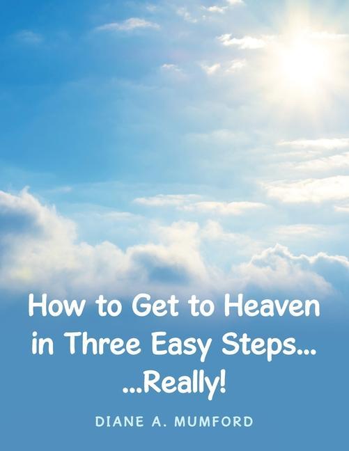 Książka How to Get to Heaven in Three Easy Steps... 