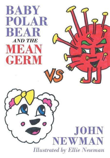 Kniha Baby Polar Bear and The Mean Germ JOHN NEWMAN