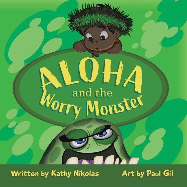 Carte Aloha and the Worry Monster Paul Gil
