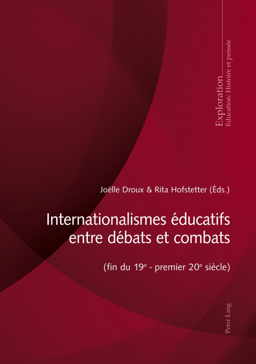 Knjiga Internationalismes Educatifs Entre Debats Et Combats (Fin Du 19e - Premier 20e Siecle) Joëlle Droux