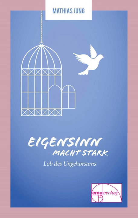 Knjiga Eigensinn macht stark Mathias Jung