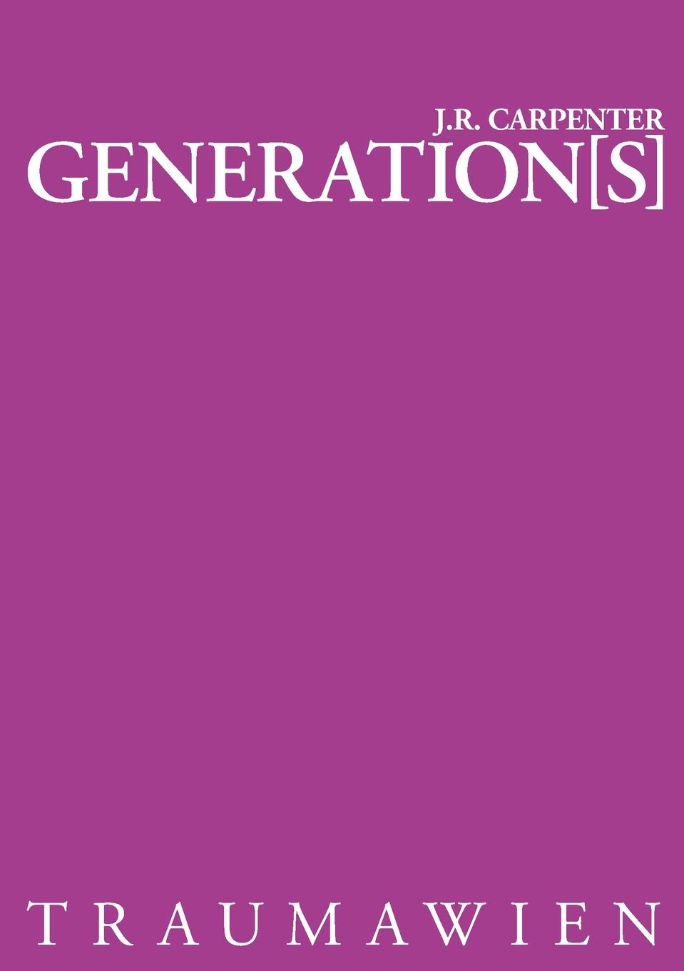 Book Generation[s] J R Carpenter