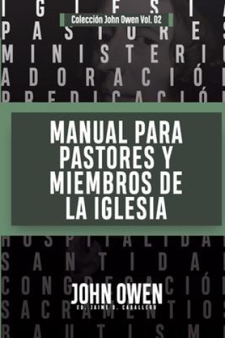 Knjiga Manual para Pastores y Miembros de la Iglesia Jaime D. Caballero