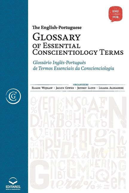 Könyv The English-Portuguese Glossary of Essential Conscientiology Terms: Glossário Ingl?s-Portugu?s de Termos Essenciais da Conscienciologia Jeffrey Lloyd